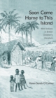Image for Soon come home to this island: West Indians in British children&#39;s literature