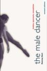 Image for The male dancer: bodies, spectacle, sexualities
