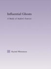 Image for Influential ghosts: a study of Auden&#39;s sources