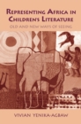 Image for Representing Africa in Children&#39;s Literature: Old and New Ways of Seeing