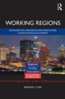 Image for Working regions: reconnecting innovation and production in the knowledge economy