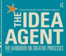 Image for The idea agent: the handbook on creative processes