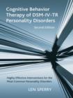 Image for Cognitive behavior therapy of DSM-IV-TR personality disorders: highly effective interventions for the most common personality disorders