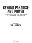 Image for Beyond paradise and power: Europe, America, and the future of a troubled partnership