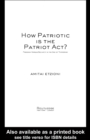Image for How Patriotic Is the Patriot Act?: Freedom Versus Security in the Age of Terrorism