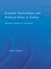Image for Kurdish nationalism and political Islam in Turkey: Kemalist identity in transition