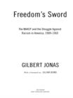 Image for Freedom&#39;s sword: the NAACP and the struggle against racism in America, 1909-1969
