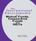Image for International encyclopedia of mutual funds, closed-end funds and REITS