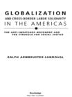 Image for Globalization and cross-border labor solidarity in the Americas: the anti-sweatshop movement and the struggle for social justice