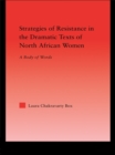 Image for Strategies of resistance in the dramatic texts of North African women