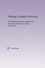 Image for Making a Market Economy: The Institutionalizational Transformation of a Freshwater Fishery in a Chinese Community