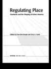 Image for Regulating place: standards and the shaping of urban America