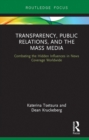Image for Transparency, public relations and the mass media: combating the hidden influences in news coverage worldwide : 1