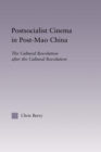 Image for Postsocialist cinema in post-Mao China: the cultural revolution after the Cultural Revolution