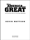 Image for When America Was Great: The Fighting Faith of Liberalism in Post-War America