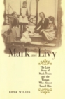 Image for Mark and Livy: the love story of Mark Twain and the woman who almost tamed him