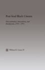 Image for Post-Soul Black Cinema: Discontinuities, Innovations and Breakpoints, 1970-1995