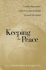 Image for Keeping the Peace: Conflict Resolution and Peaceful Societies Around the World