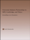 Image for University-industry partnerships in MIT, Cambridge, and Tokyo: storytelling across boundaries