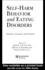Image for Self-harm behavior and eating disorders: dynamics, assessment, and treatment