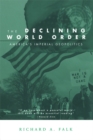 Image for The declining world order: America&#39;s imperial geopolitics