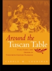Image for Around the Tuscan table: food, family, and gender in twentieth century Florence