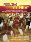Image for Feeling the heat: dispatches from the front lines of climate change