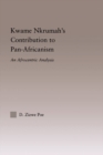 Image for Kwame Nkrumah&#39;s Contribution to Pan-African Agency: An Afrocentric Analysis
