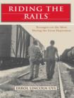 Image for Riding the rails: teenagers on the move during the Great Depression