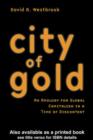 Image for City of gold: an apology for global capitalism in a time of discontent