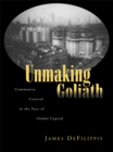 Image for Unmaking Goliath: community control in the face of global capital