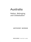 Image for Australia: nation, belonging, and globalization