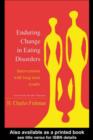 Image for Enduring change in eating disorders: interventions with long-term results