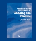 Image for International dictionary of banking and finance