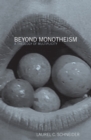 Image for Beyond monotheism: a theology of multiplicity