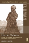 Image for Harriet Tubman: slavery, the Civil War, and civil rights in the nineteenth century