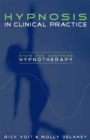 Image for Hypnosis in Clinical Practice: Steps for Mastering Hypnotherapy