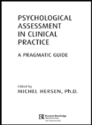 Image for Psychological assessment in clinical practice: a pragmatic guide