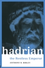 Image for Hadrian: the restless emperor