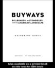 Image for Buyways: billboards, automobiles, and the American landscape