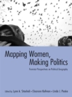Image for Mapping Women, Making Politics: Feminist Perspectives on Political Geography