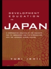 Image for Development education in Japan: A comparative analysis of the contexts for its emergence, and its introduction into the Japanese school system