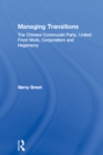 Image for Managing transitions: the Chinese Communist Party, united front work, corporatism, and hegemony