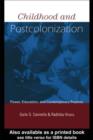 Image for Childhood and postcolonization: power, education, and contemporary practice