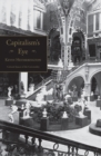 Image for Capitalism&#39;s eye: cultural spaces of the commodity