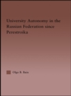Image for University autonomy: higher education in Russia since Perestroika