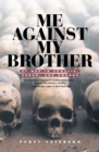 Image for Me Against My Brother: At War in Somalia, Sudan and Rwanda