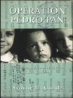 Image for Operation Pedro Pan: the untold exodus of 14,048 Cuban children
