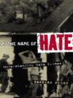 Image for In the name of hate: understanding hate crimes