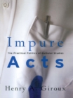 Image for Impure Acts: The Practical Politics of Cultural Studies